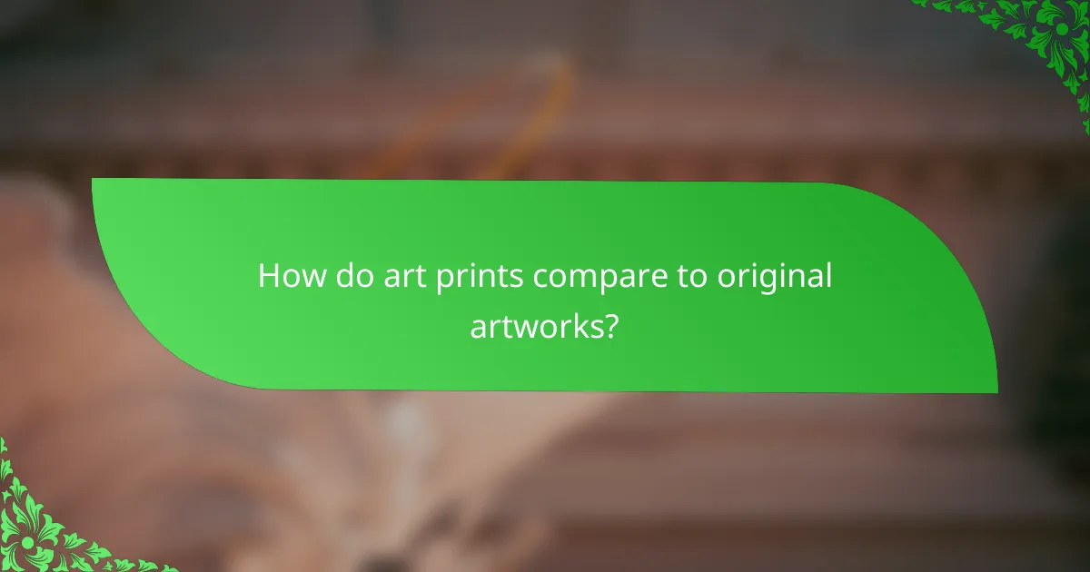 How do art prints compare to original artworks?
