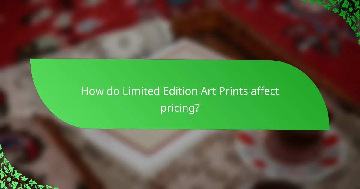 How do Limited Edition Art Prints affect pricing?