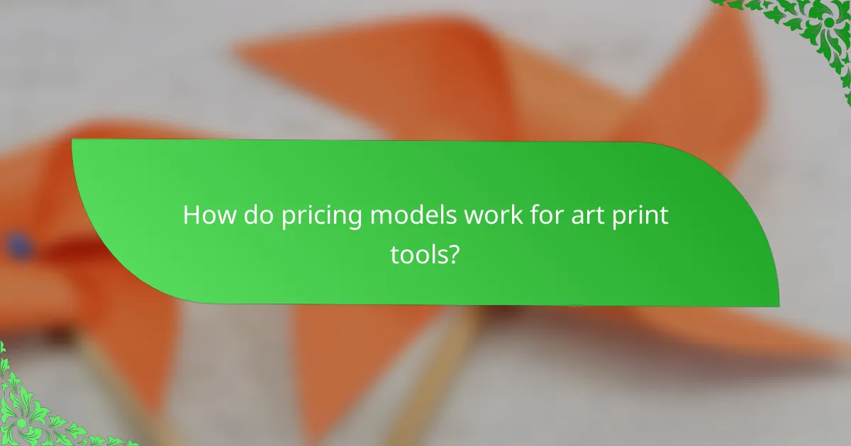 How do pricing models work for art print tools?
