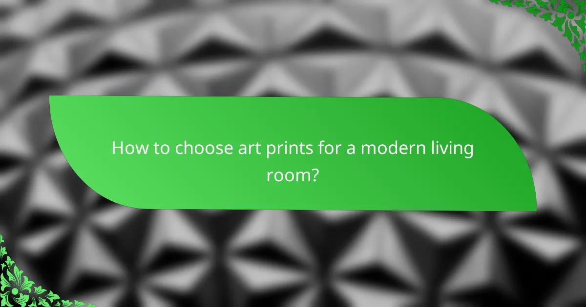 How to choose art prints for a modern living room?