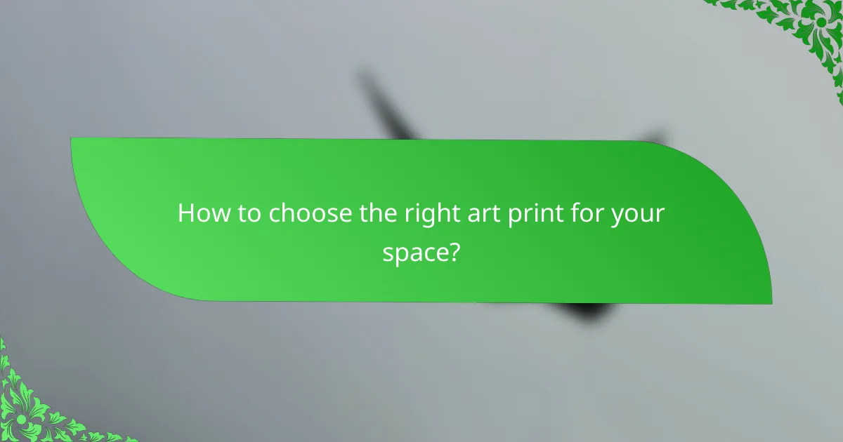 How to choose the right art print for your space?