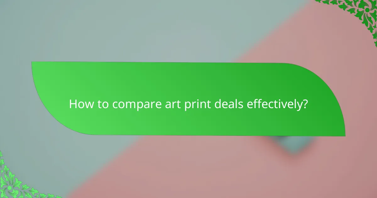 How to compare art print deals effectively?