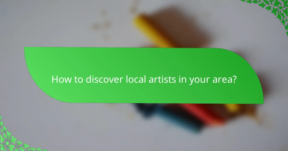 How to discover local artists in your area?