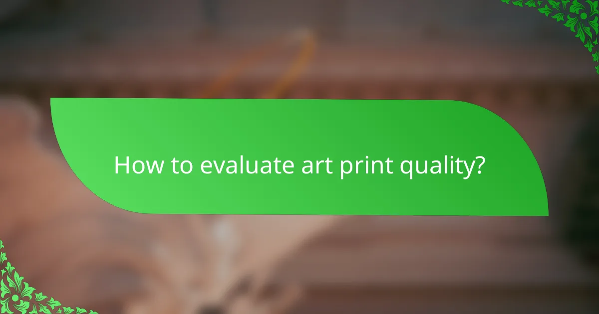 How to evaluate art print quality?