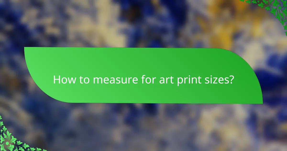 How to measure for art print sizes?