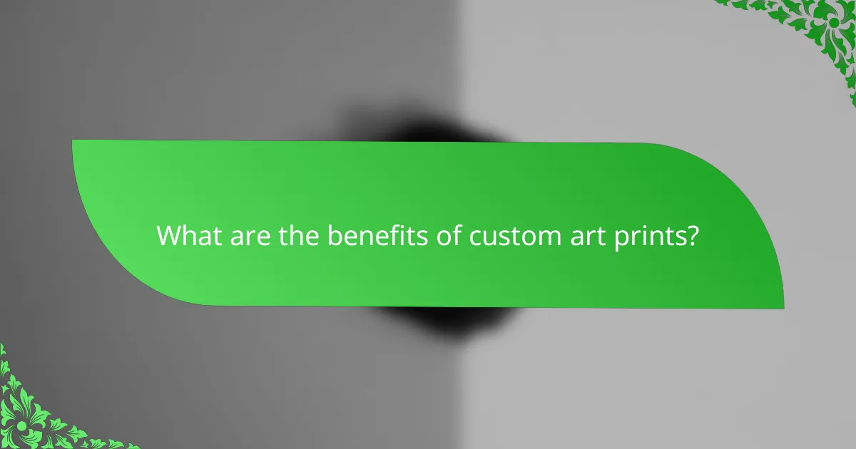 What are the benefits of custom art prints?