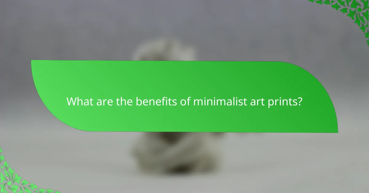 What are the benefits of minimalist art prints?