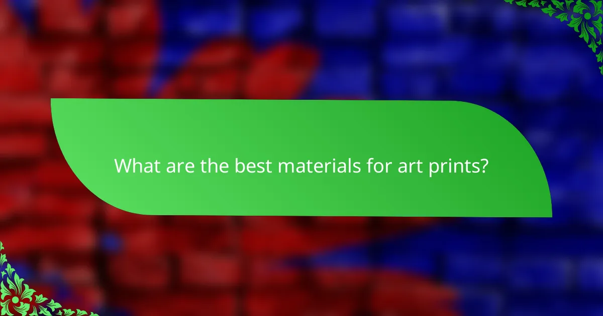What are the best materials for art prints?