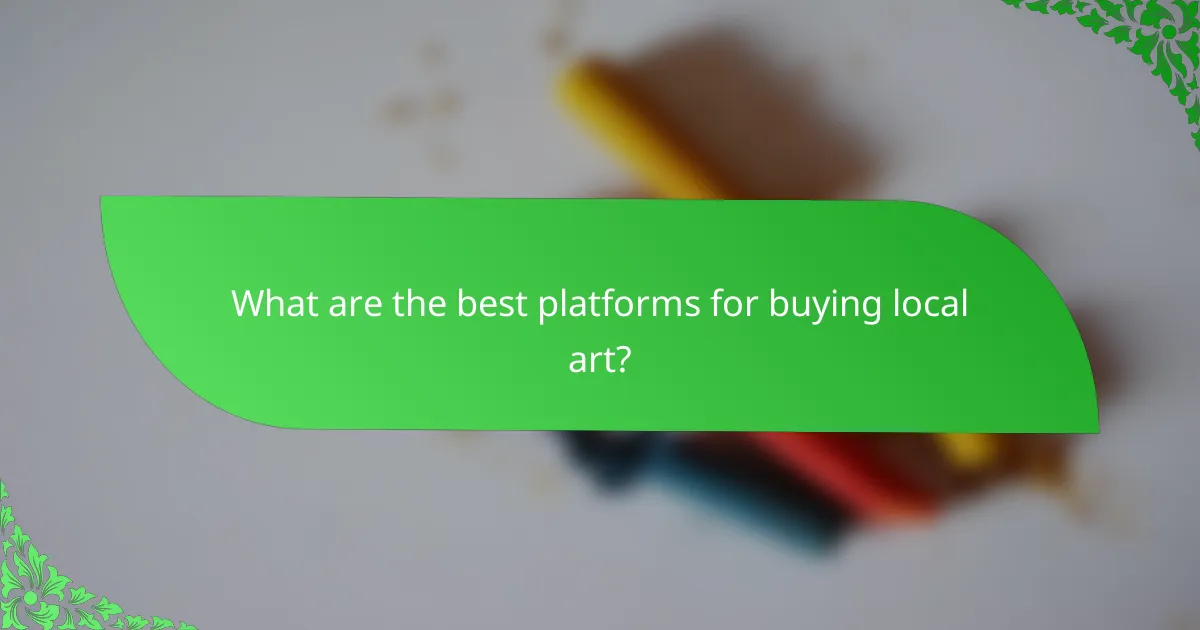 What are the best platforms for buying local art?