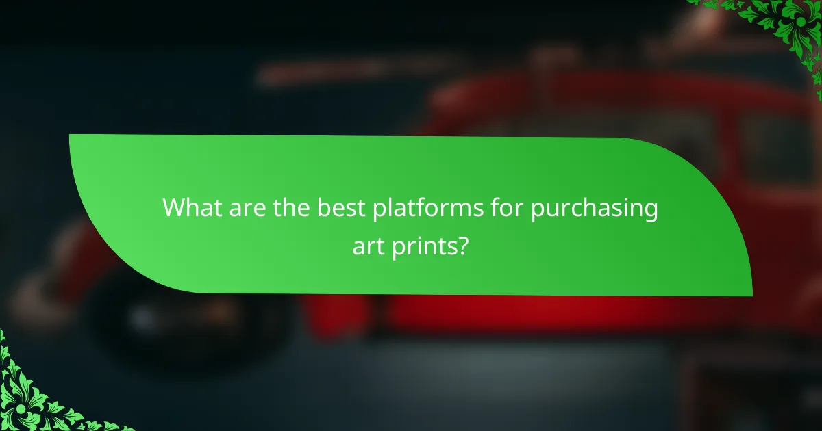 What are the best platforms for purchasing art prints?
