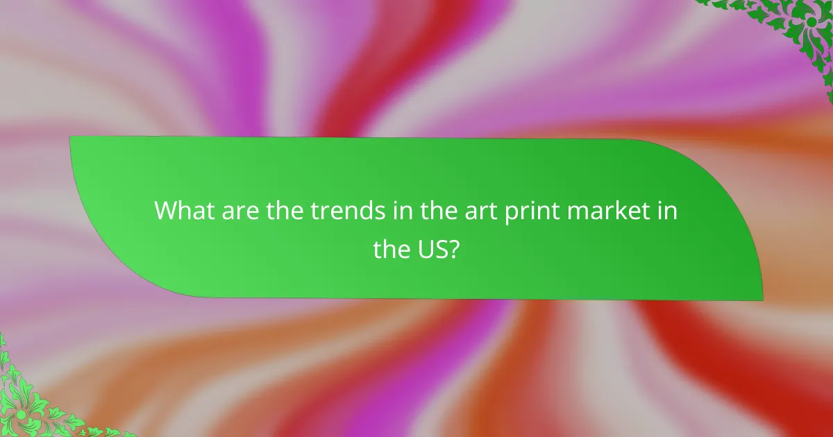 What are the trends in the art print market in the US?