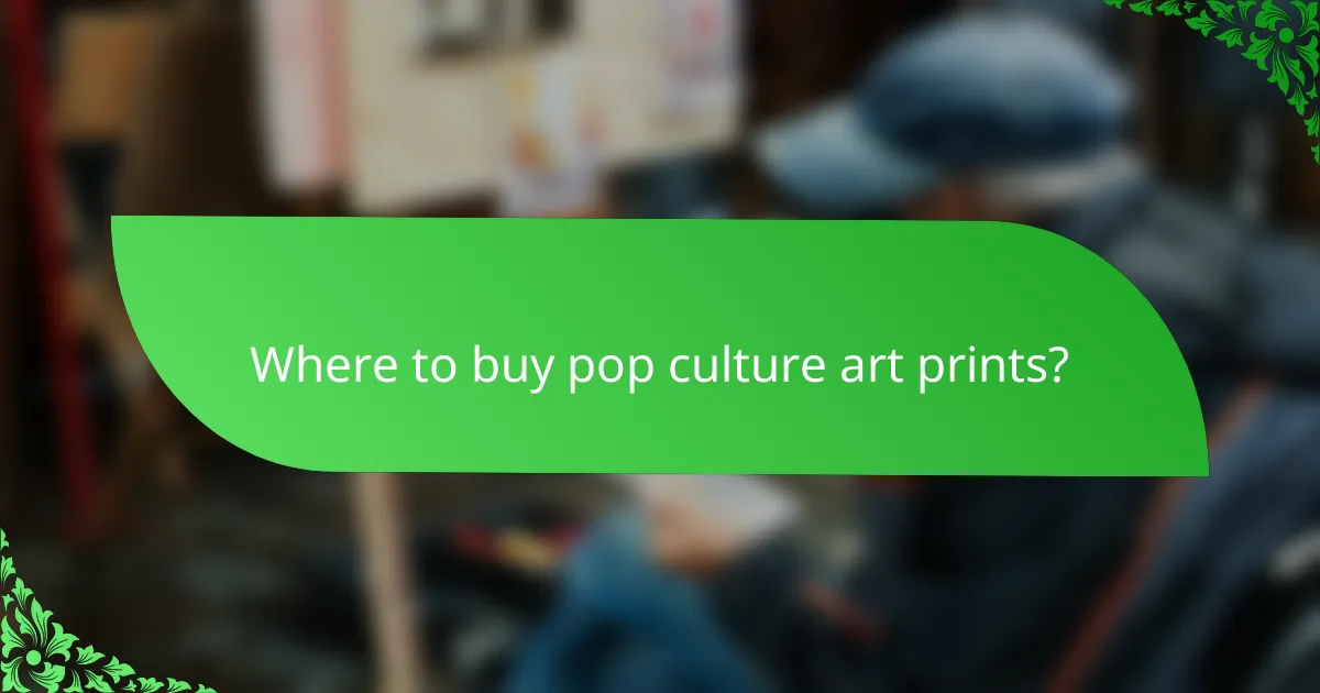 Where to buy pop culture art prints?