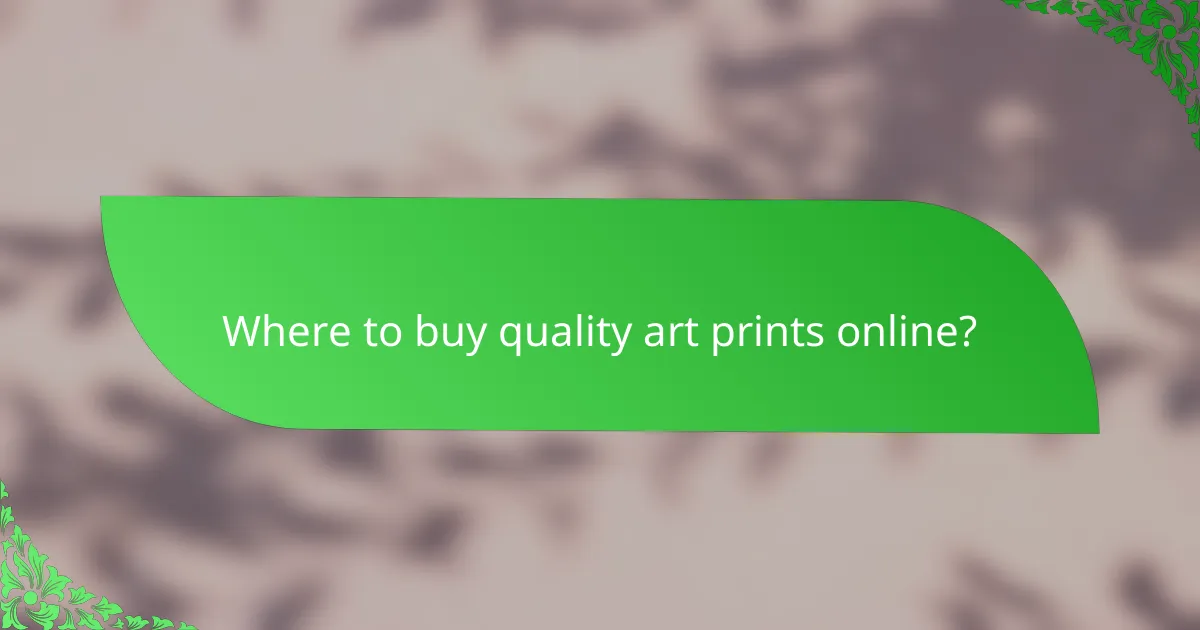 Where to buy quality art prints online?